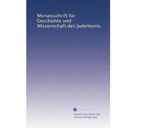 Monatsschrift für Geschichte und Wissenschaft des Judentums: Volume 32
