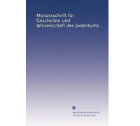 Monatsschrift für Geschichte und Wissenschaft des Judentums: Volume 33