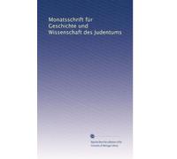 Monatsschrift für Geschichte und Wissenschaft des Judentums: Volume 37