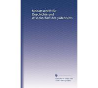 Monatsschrift für Geschichte und Wissenschaft des Judentums: Volume 48