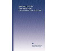 Monatsschrift für Geschichte und Wissenschaft des Judentums: Volume 49