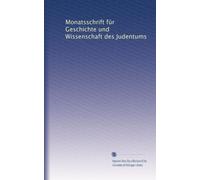 Monatsschrift für Geschichte und Wissenschaft des Judentums: Volume 53
