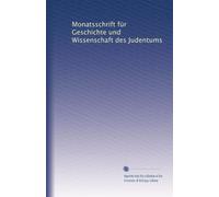 Monatsschrift für Geschichte und Wissenschaft des Judentums: Volume 55