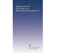 Monatsschrift für Geschichte und Wissenschaft des Judentums: Volume 57