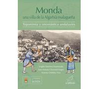 Monda: una villa de la Algarbía malagueña: Toponimia y onomástica andalusíes: 4 (Colección Xenar de Documentos Históricos)