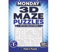 Monday 3D Maze Puzzles: 200+ 3D Maze Puzzles to Challenge Your Mind • Large Print • One Puzzle Per Page • With Solutions • Volume 1