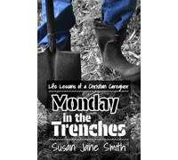 Monday in the Trenches: Life Lessons of a Christian Caregiver