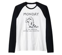 Monday Is The Reason Coffee Was Invented Camiseta Manga Raglan