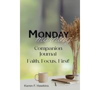 Monday Morning Companion Journal: Faith, Focus, First