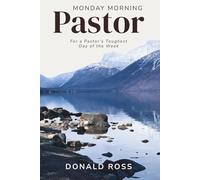 Monday Morning Pastor: For a Pastor's Toughest Day of the Week