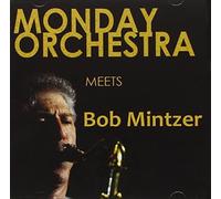 Monday Orchestra - Meets Bob Mintzer