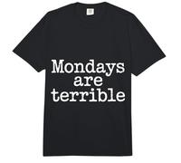Mondays Are Terrible Trabajo Humor Odio |- Comfort Colors Adult Heavyweight T-Shirt