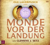 Monde vor der Landung: Roman | Das neue Hörbuch des Georg-Büchner-Preisträgers