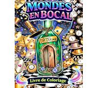 MONDES EN BOCAL Livre de Coloriage: 50 Terrariums Magiques, Fioles Enchantées et Micro-Paysages Fantasy. Livre de Coloriage Cottagecore pour Adultes, ... pour la Détente Zen, l'Anxiété et le Calme