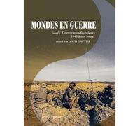 Mondes en guerre: Tome 4, Guerre sans frontières (1945 à nos jours)