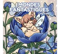 Mondes Fantastiques : Livre de Coloriage Cosy Adulte : Personnages Chibi Mignons, Fées Enchantées, Sirènes et Aventures Fantastiques Magiques