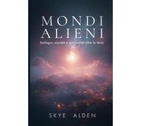 Mondi Alieni: Biologia, Società e Spiritualità Oltre la Terra