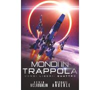 Mondi in trappola: Un Romanzo di Fantascienza Militare, Guerra Interstellare e Space Opera (Mondi Liberi)