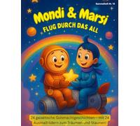 Mondi und Marsi - Flug durch das All: 24 Gutenachtgeschichten mit Ausmalbildern für Kinder ab 4 Jahren (Malbücher und Gutenacht-Geschichten von Laserknecht)