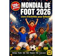 Mondial de Foot 2026 - Livre d'Activités pour Enfants: 120+ activités : coloriages, puzzles, quiz, drapeaux et les 48 équipes