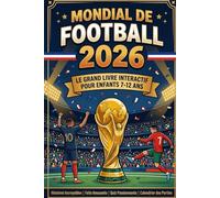 MONDIAL DE FOOTBALL 2026: Le grand Livre Interactif pour Enfants 7-12 ans. Histoires Incroyables, Faits Amusants, Quiz Passionnants, Calendrier des Parties à Compléter Entièrement en Couleurs