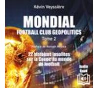 Mondial : Football Club Geopolitics (tome 2) (audiolibro)