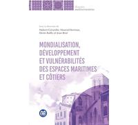Mondialisation, développement et vulnérabilités des espaces maritimes et côtiers (Mondes Méditerranéens)