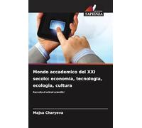 Mondo accademico del XXI secolo: economia, tecnologia, ecologia, cultura