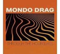 Mondo Drag - Through The Hourglass [VINYL] [Vinilo]