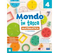 Mondo in tasca. Pack Ambito scientifico. Con Matematica con Eserciziario, Scienze e Tecnologia con Eserciziario, Atlante STEAM 4-5 Scientifico, ... Per la 4 ella Sc... (Vol. 1)