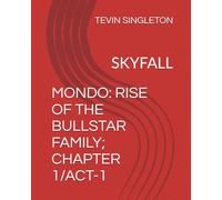 MONDO: RISE OF THE BULLSTAR FAMILY; CHAPTER 1/ACT-1: SKYFALL