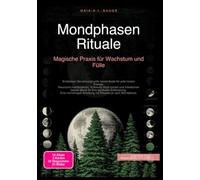 Mondphasen Rituale: Magische Praxis für Wachstum und Fülle