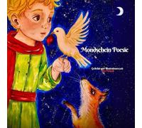 Mondschein Poesie: Kurze Dialoge zwischen dem kleinen Prinzen, der Rose, dem Fuchs und die Schlang