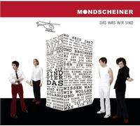 Mondscheiner - Das Was Wir Sind [Import]