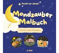 Mondzauber Malbuch - Tierisch müde Mandalas: Süße schlafende Tier-Motive ab 3 Jahren für Entspannung am Abend