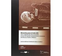 Monedas para el más allá. Uso y significado de la moneda en la necrópolis tardop