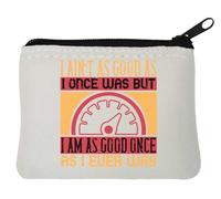 Monedero de neopreno con texto en inglés "I ain't as good as I once was but I am as good once as I ever was funny grandpa", 10 x 11 cm, color blanco, White, Talla única