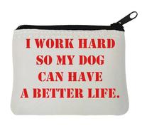 Monedero de neopreno con texto en inglés "I work hard so my dog can have a better life", 10 x 11 cm, color blanco, White, Talla única