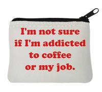 Monedero de neopreno con texto en inglés "I'm not sure if I'm addicted to coffee or my job", 10 x 11 cm, color blanco, White, Talla única
