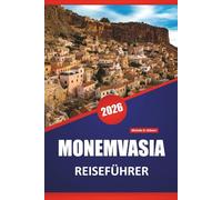 MONEMVASIA REISEFÜHRER 2026: Erkunden Sie die Aussicht auf die Küste, historische Stätten, lokales Essen und Reisetipps für die Erkundung der griechischen Burgstadt