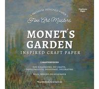 Monet’s Garden: A Craft Paper Collection of Impressionist Beauty (Masters Series)