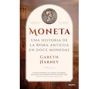 Moneta: Una historia de la Roma antigua en doce monedas (Deusto)
