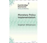 Monetary Policy Implementation (Elements in Money and Banking)