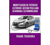 Monetização de Veículos Elétricos: Gestão pelo Lado da Demanda e Eletromobilidade