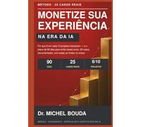 MONETIZE SUA EXPERIÊNCIA NA ERA DA IA: Por que 8 em cada 10 projetos fracassam - e o plano de 90 dias para evitar esses erros