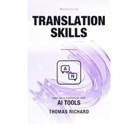 Monetizing Translation Skills: Leveraging AI Tools to Earn Income as a Freelancer: Translate Books Across Multiple Languages and Build a Freelance Gig That Sells - No Agency, No Degree