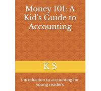 Money 101: A Kid's Guide to Accounting: Introduction to accounting for young readers
