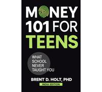 Money 101 for Teens: What School Never Taught You Edition: India Edition (Money Series for Teens - Book 1)