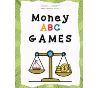 Money ABC Games: A fun, screen-free activity book with games and puzzles to build early money skills and vocabulary for kids ages 4-7 (Junior Wall Street Early Money Series)