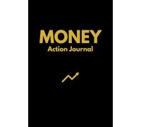 Money Action Journal: A 30-Day System to Build Income Discipline